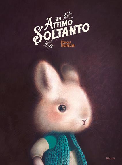 Un attimo soltanto. Ediz. a colori - Rébecca Dautremer - copertina