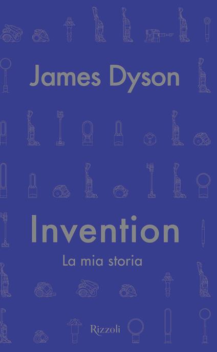 Invention. La mia storia - James Dyson - copertina