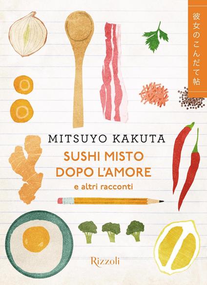 Sushi misto dopo l'amore e altri racconti - Mitsuyo Kakuta - copertina