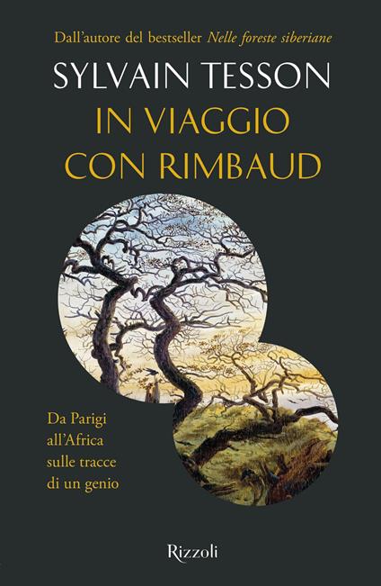 In viaggio con Rimbaud. Da Parigi all'Africa sulle tracce di un genio - Sylvain Tesson - copertina