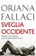 Sveglia Occidente. Dispacci dal fronte delle guerre dimenticate