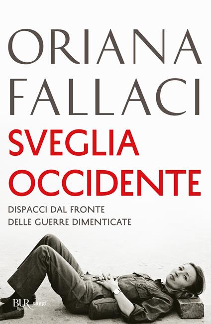 Sveglia Occidente. Dispacci dal fronte delle guerre dimenticate - Oriana Fallaci - copertina
