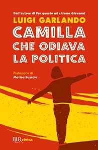 Libro Camilla che odiava la politica Luigi Garlando
