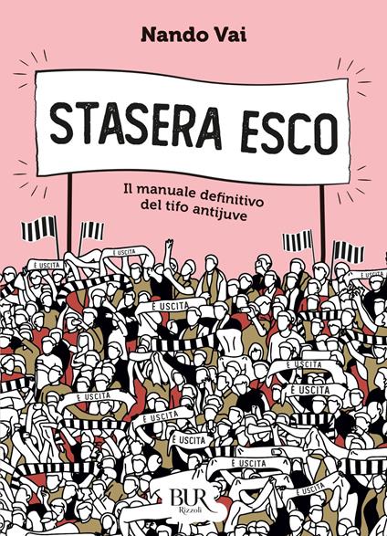 Stasera esco. Il manuale definitivo del tifo antijuve - Nando Vai - copertina