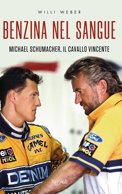 Benzina nel sangue. Michael Schumacher, il cavallo vincente - Willi Weber - copertina