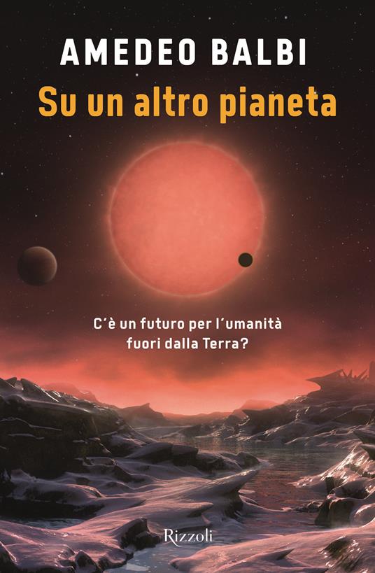 Su un altro pianeta. C'è un futuro per l'umanità fuori dalla Terra? - Amedeo Balbi - copertina