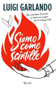 Libro Siamo come scintille Luigi Garlando