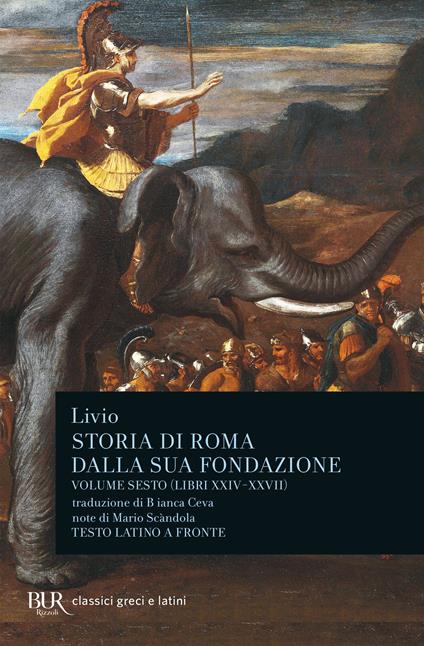 Storia di Roma dalla sua fondazione. Testo latino a fronte. Vol. 6: Libri 24-27 - Tito Livio - copertina