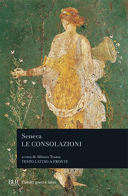 Le consolazioni. Testo latino a fronte - Lucio Anneo Seneca - copertina