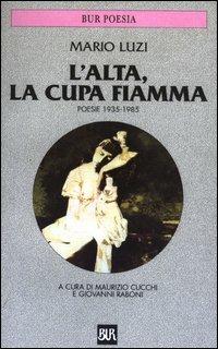 L'alta, la cupa fiamma. Poesie (1935-1985) - Mario Luzi - copertina
