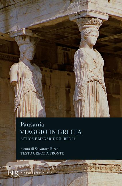 Viaggio in Grecia. Guida antiquaria e artistica. Testo greco a fronte. Vol. 1: Attica e Megaride - Pausania - copertina