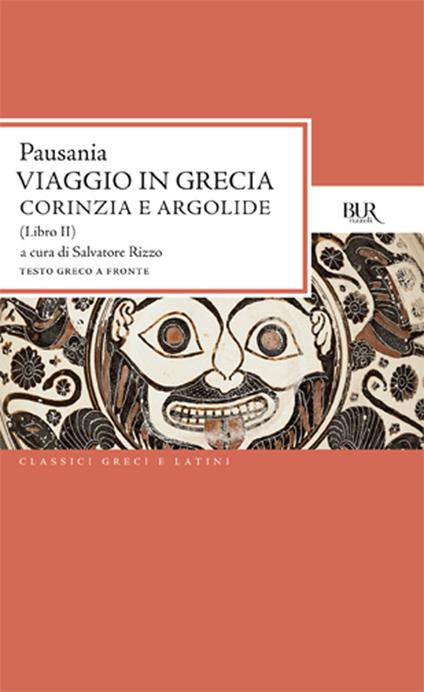 Viaggio in Grecia. Guida antiquaria e artistica. Testo greco a fronte. Vol. 2: Corinzia e Argolide - Pausania - copertina
