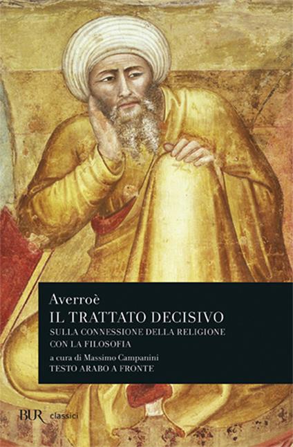 Il trattato decisivo sulla connessione della religione con la filosofia. Testo arabo a fronte - Averroè - copertina