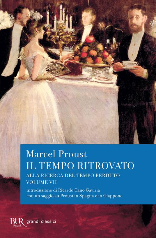 Alla ricerca del tempo perduto. Il tempo ritrovato. Con un saggio su «Proust in Spagna e in Giappone» - Marcel Proust,Daniela De Agostini - copertina
