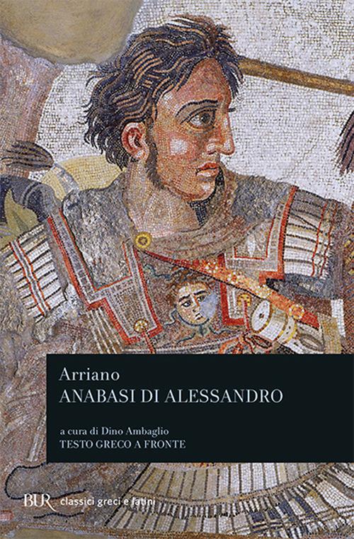L'anabasi di Alessandro. Testo greco a fronte - Flavio Arriano - copertina