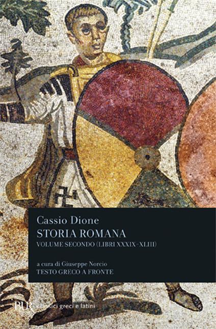 Storia romana. Testo greco a fronte. Vol. 2: Libri 39-43 - Cassio Dione - copertina