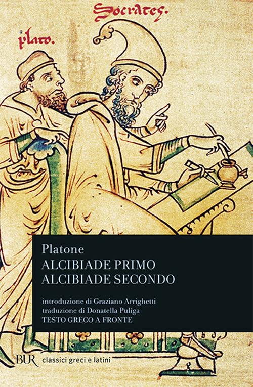 Alcibiade primo-Alcibiade secondo. Testo greco a fronte - Platone - copertina