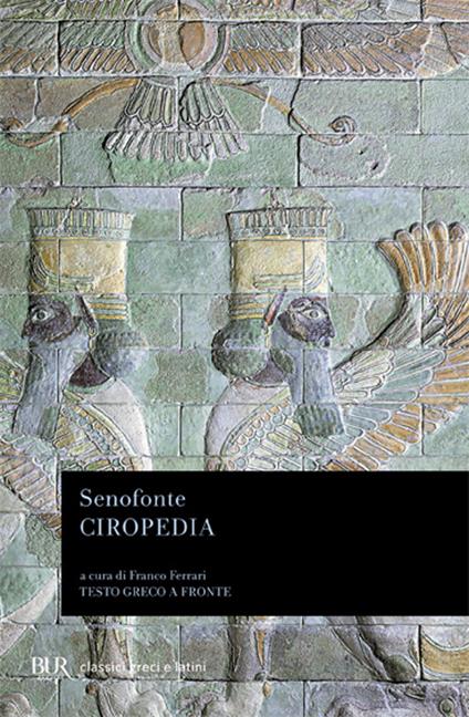 Ciropedia. Testo greco a fronte - Senofonte - copertina