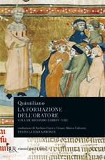 La formazione dell'oratore. Vol. 2: Libri 5-8