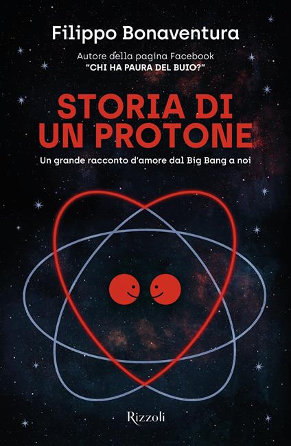 Storia di un protone. Un grande racconto d'amore dal Big Bang a noi - Filippo Bonaventura - copertina