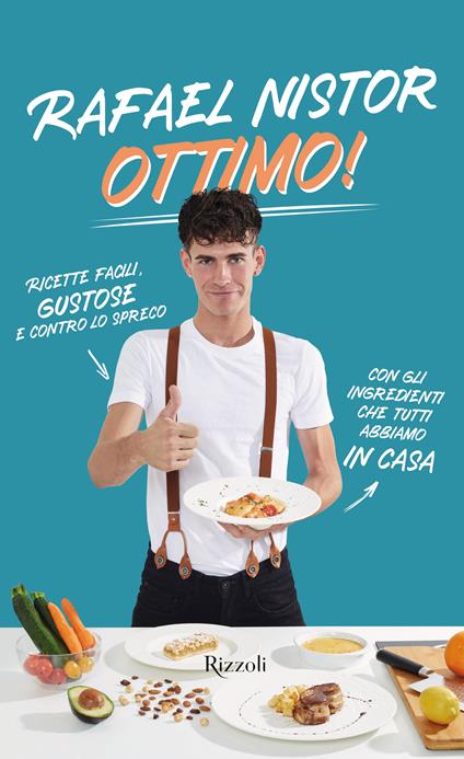 Ottimo! Ricette facili, gustose e contro lo spreco con gli ingredienti che tutti abbiamo in casa - Rafael Nistor - copertina