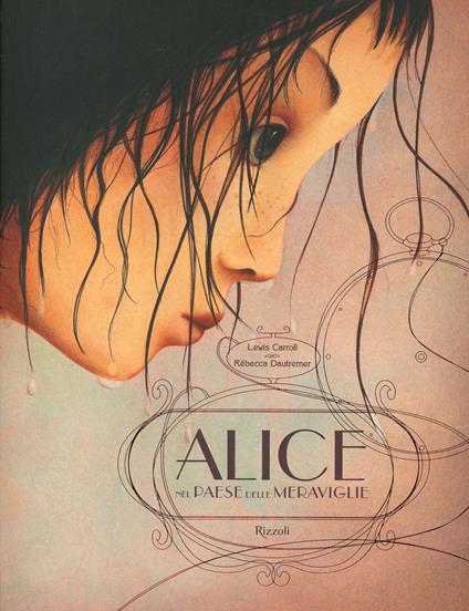 Alice nel paese delle meraviglie. Albi illustrati - Lewis Carroll,Rébecca Dautremer - copertina