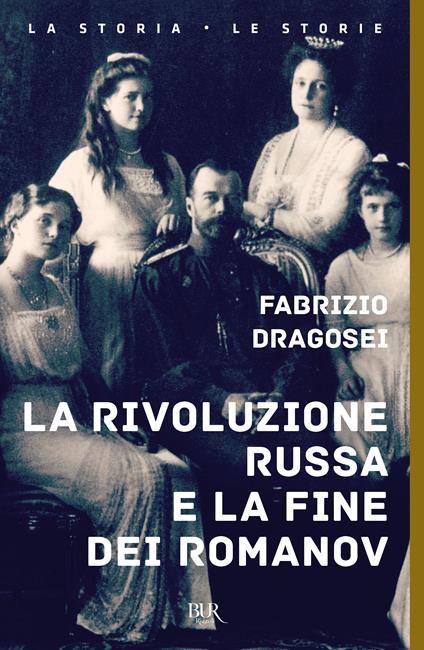 La rivoluzione russa e la fine dei Romanov - Fabrizio Dragosei - copertina