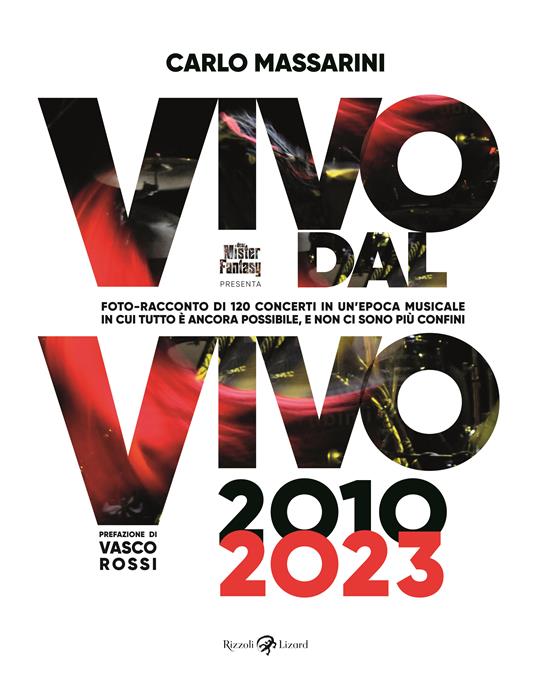 Vivo dal vivo 2010-2023. Foto-racconto di 120 concerti in un'epoca musicale in cui tutto è ancora possibile, e non ci sono più confini. Ediz. illustrata. Con QR code - Carlo Massarini - copertina