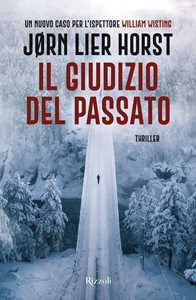 Libro Il giudizio del passato. Un nuovo caso per l'ispettore William Wisting Jørn Lier Horst