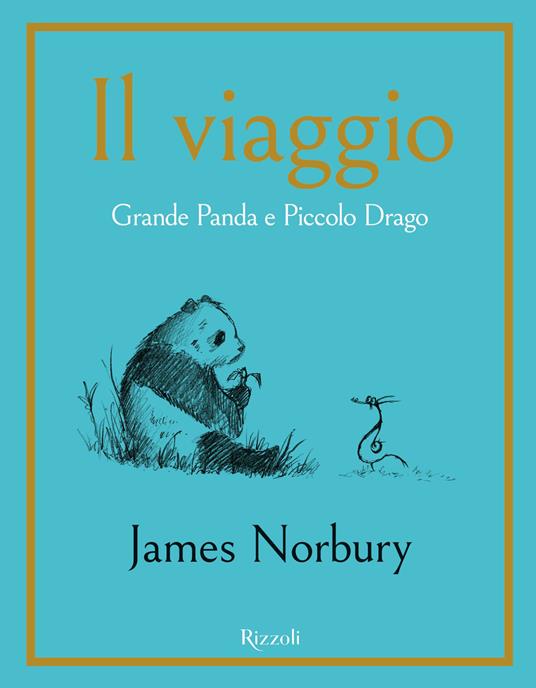 Il viaggio. Grande Panda e Piccolo Drago - James Norbury - copertina