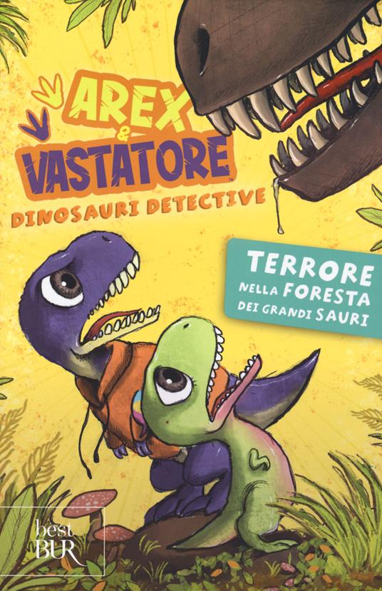 Terrore nella foresta dei grandi sauri. Arex e Vastatore, dinosauri detective. Ediz. a colori - copertina
