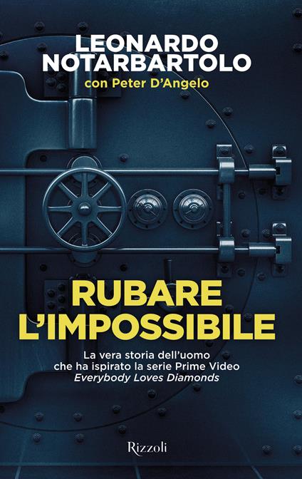 Rubare l'impossibile - Leonardo Notarbartolo,Peter D'Angelo - copertina
