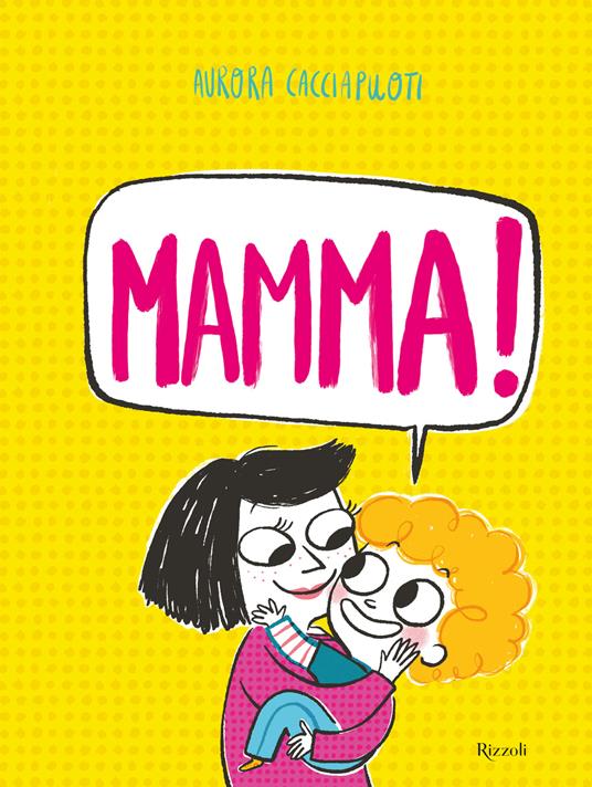 Mamma! Ediz. a colori - Aurora Cacciapuoti - copertina