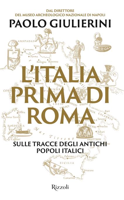 L'Italia prima di Roma. Sulle tracce degli antichi popoli italici - Paolo Giulierini - copertina