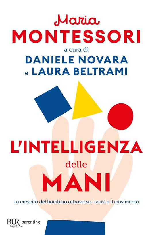 L'intelligenza delle mani. La crescita del bambino attraverso i sensi e il movimento - Maria Montessori - copertina