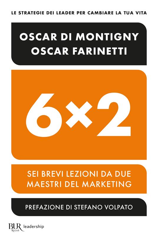 6x2. Sei brevi lezioni da due maestri del marketing - Oscar Farinetti,Oscar Di Montigny - copertina
