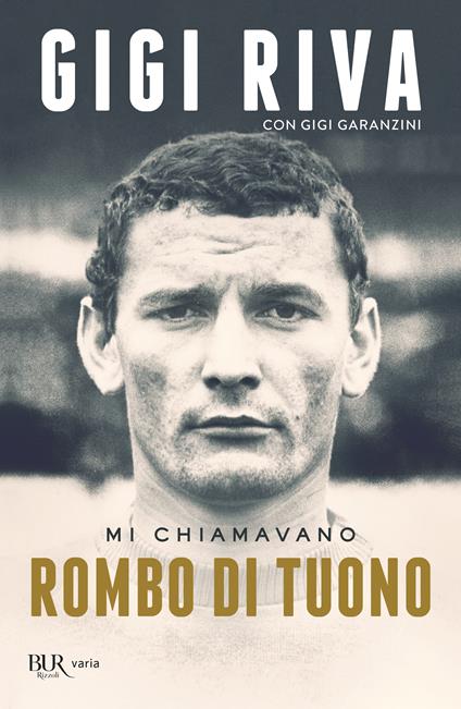 Mi chiamavano Rombo di tuono - Gigi Riva,Gigi Garanzini - copertina