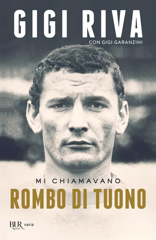 Mi chiamavano Rombo di tuono - Gigi Riva,Gigi Garanzini - copertina