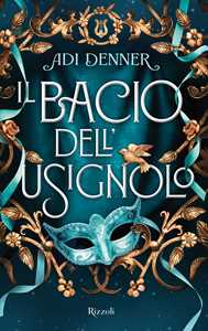 Libro Il bacio dell'usignolo Adi Denner