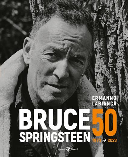Bruce Springsteen 50 (1973-2023). Ediz. illustrata - Ermanno Labianca - copertina