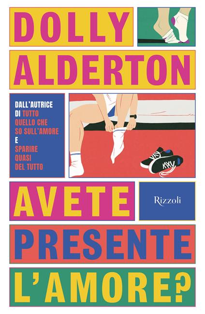 Avete presente l'amore? - Dolly Alderton - copertina