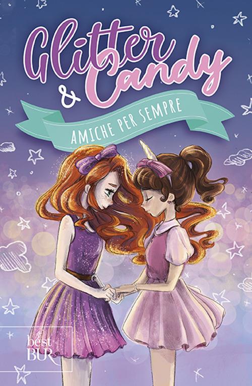 Amiche per sempre. Glitter & Candy - Antonietta Lupo - copertina