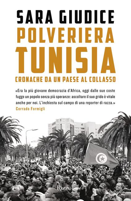 Polveriera Tunisia. Cronache di un Paese al collasso - Sara Giudice - copertina