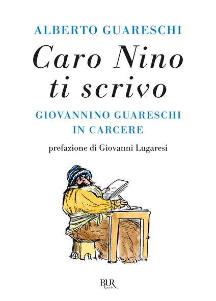 Caro Nino ti scrivo. Giovannino Guareschi in carcere - Alberto Guareschi - copertina