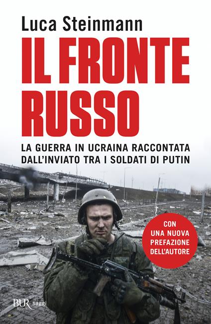 Il fronte russo. La guerra in Ucraina raccontata dall'inviato tra i soldati di Putin - Luca Steinmann - copertina