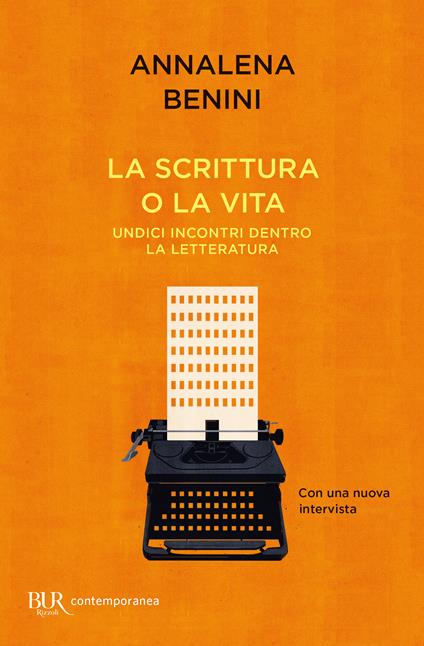 La scrittura o la vita - Annalena Benini - copertina