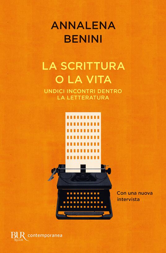 La scrittura o la vita - Annalena Benini - copertina