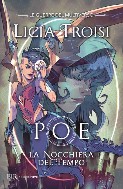 Poe. La nocchiera del tempo. Le guerre del Multiverso. Vol. 1 - Licia Troisi - copertina