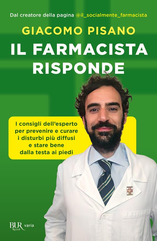 Il farmacista risponde. I consigli dell'esperto per prevenire e curare i disturbi più diffusi e stare bene dalla testa ai piedi - Giacomo Pisano - copertina