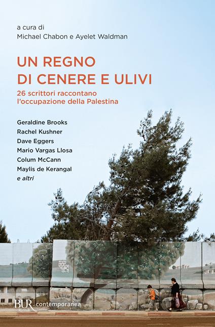 Un regno di cenere e ulivi. 26 scrittori raccontano l'occupazione della Palestina - copertina